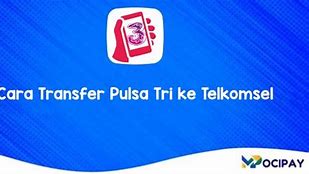 Bagaimana Cara Transfer Pulsa Dari Kartu Tri Ke Telkomsel